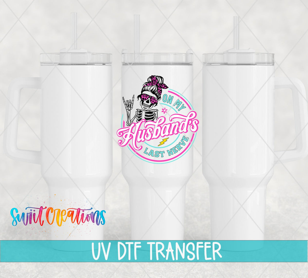 On My Husbands Last Nerve UV DTF Cup Decal | UV852 - Swiit Creations