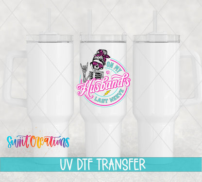 On My Husbands Last Nerve UV DTF Cup Decal | UV852 - Swiit Creations