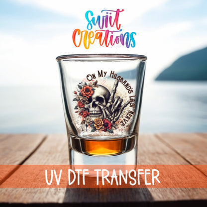 On My Husbands Last Nerve UV DTF Shot Glass Transfer | SG1307 - Swiit Creations
