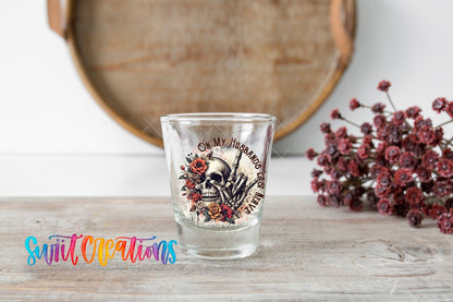 On My Husbands Last Nerve UV DTF Shot Glass Transfer | SG1307 - Swiit Creations