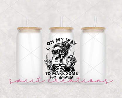 On My Way to Make Bad Decisions 16oz Tumbler | GT1319 - Swiit Creations