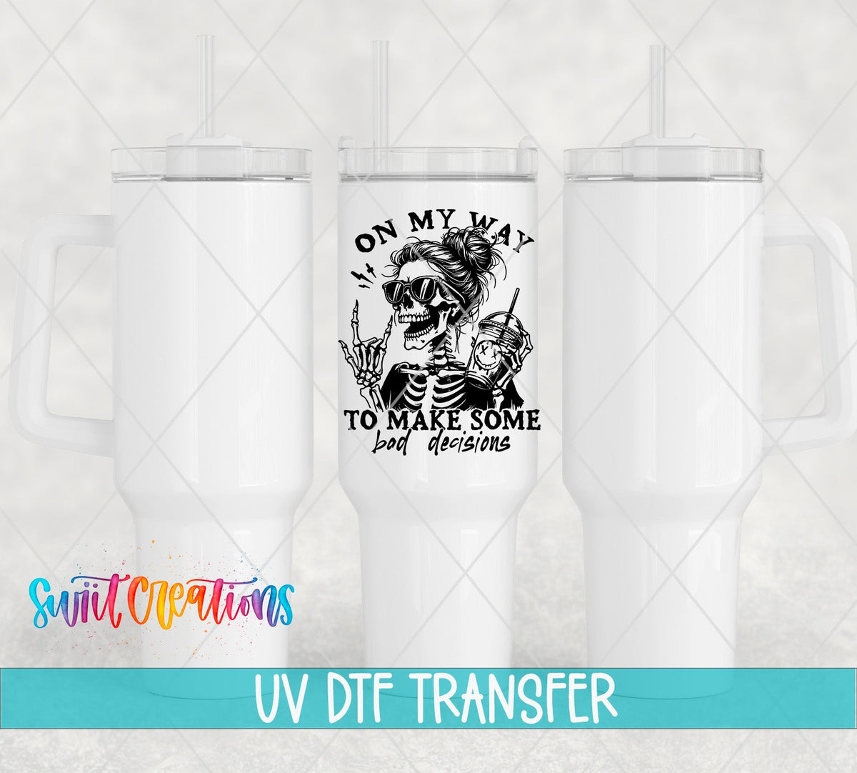 On My Way to Make Bad Decisions UV DTF Cup Decal | UV1319 - Swiit Creations
