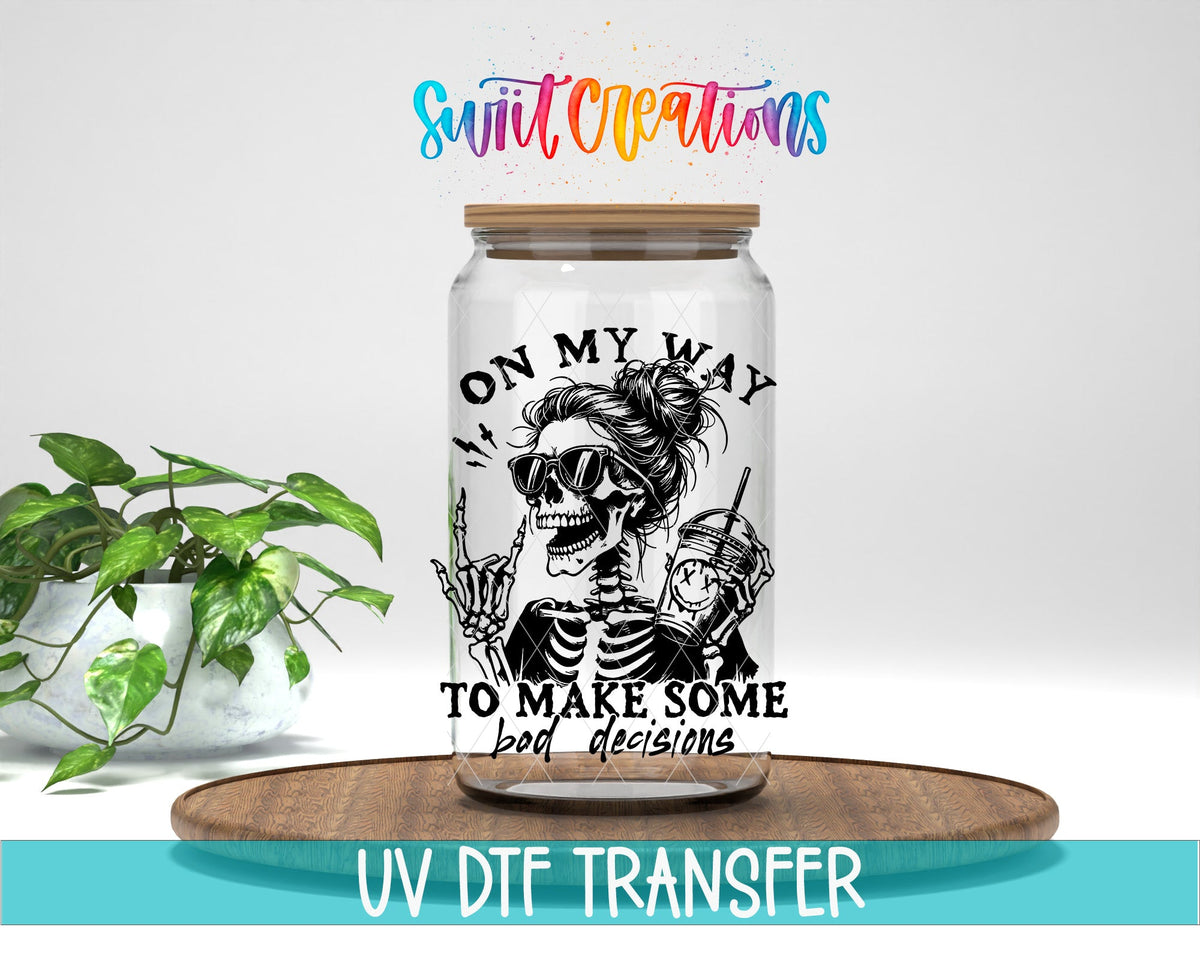 On My Way to Make Bad Decisions UV DTF Cup Decal | UV1319 - Swiit Creations