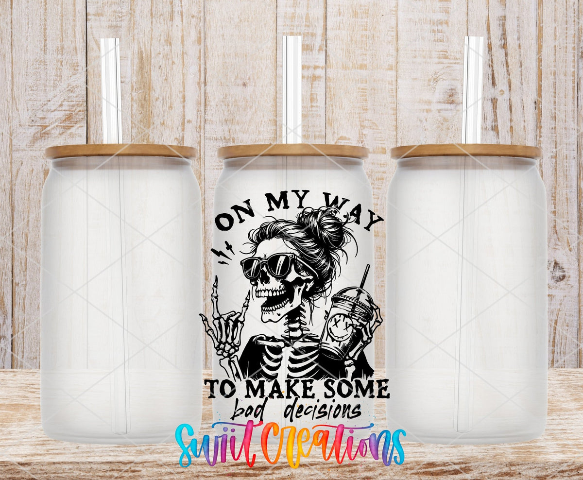 On My Way to Make Bad Decisions UV DTF Cup Decal | UV1319 - Swiit Creations