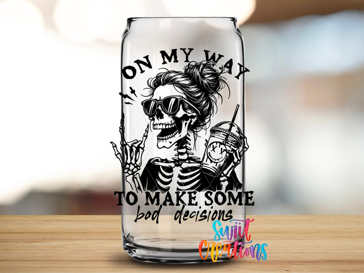 On My Way to Make Bad Decisions UV DTF Cup Decal | UV1319 - Swiit Creations