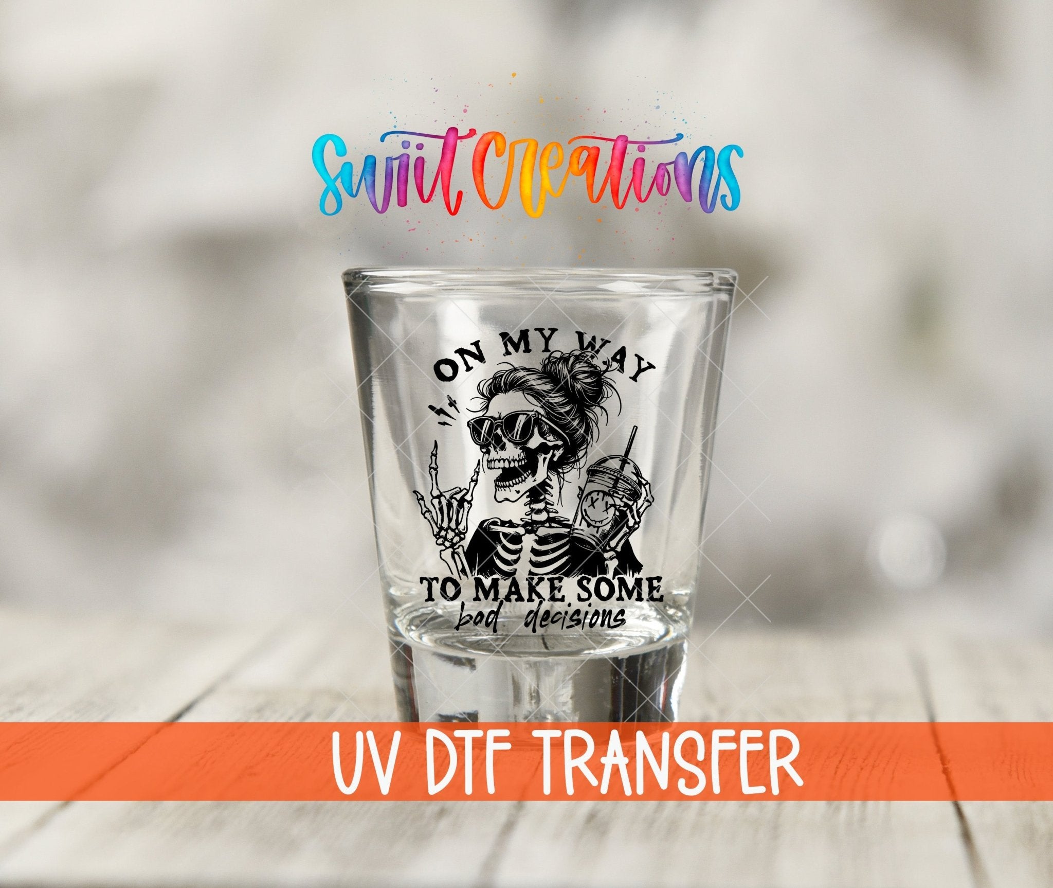 On My Way to Make Bad Decisions UV DTF Shot Glass Transfer | SG1319 - Swiit Creations