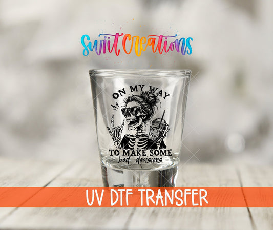 On My Way to Make Bad Decisions UV DTF Shot Glass Transfer | SG1319 - Swiit Creations
