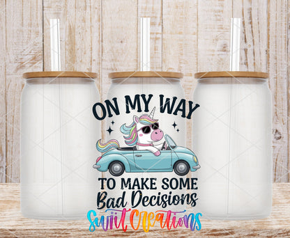 On My Way To Make Some Bad Decisions Unicorn UV DTF transfer applied to a clear glass can set from Swiit Creations