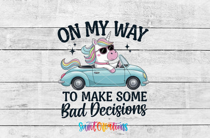 On My Way To Make Some Bad Decisions Unicorn UV DTF transfer shown as a full artwork preview from Swiit Creations