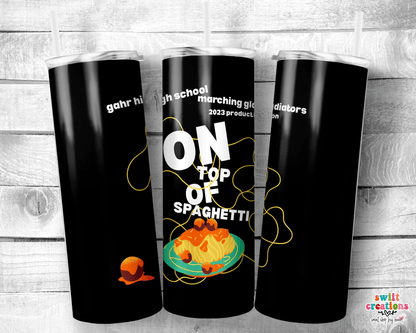 On Top of Spaghetti 2023 Gahr Field Show Tumbler (T546B) - Swiit Creations