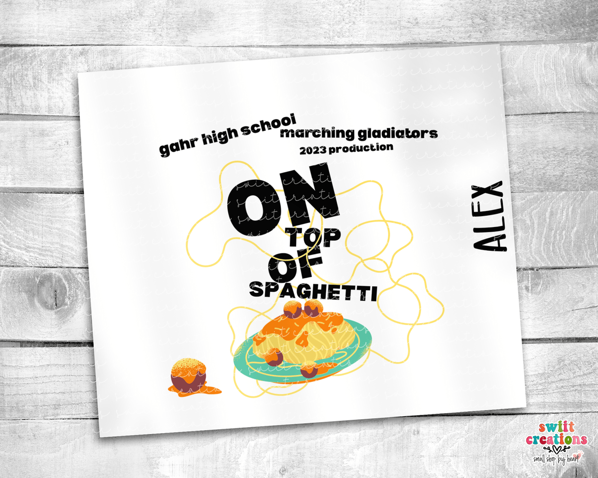 On Top of Spaghetti 2023 Gahr Field Show Tumbler (T546W) - Swiit Creations