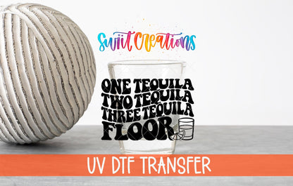 One Tequila Two Tequila Shot Glass UV DTF Transfer | Funny Tequila Shot Glass Wrap | SG1076 - Swiit Creations