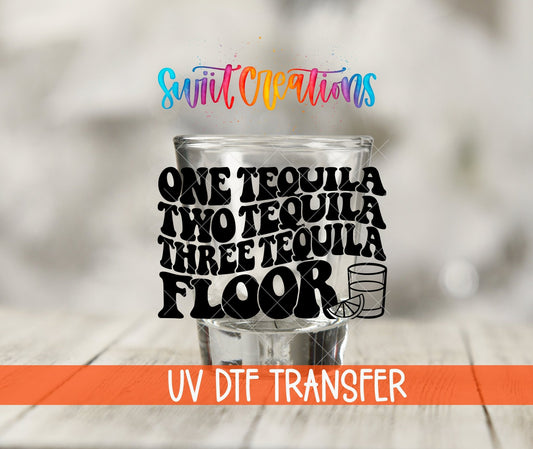 One Tequila Two Tequila Shot Glass UV DTF Transfer | Funny Tequila Shot Glass Wrap | SG1076 - Swiit Creations