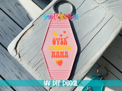 Overstimulated Mama Motel Keychain UV DTF Transfer | Funny Mom Saying Decal | MK2187 - Swiit Creations