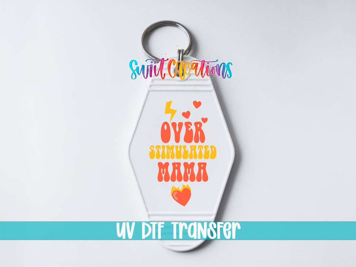Overstimulated Mama Motel Keychain UV DTF Transfer | Funny Mom Saying Decal | MK2187 - Swiit Creations