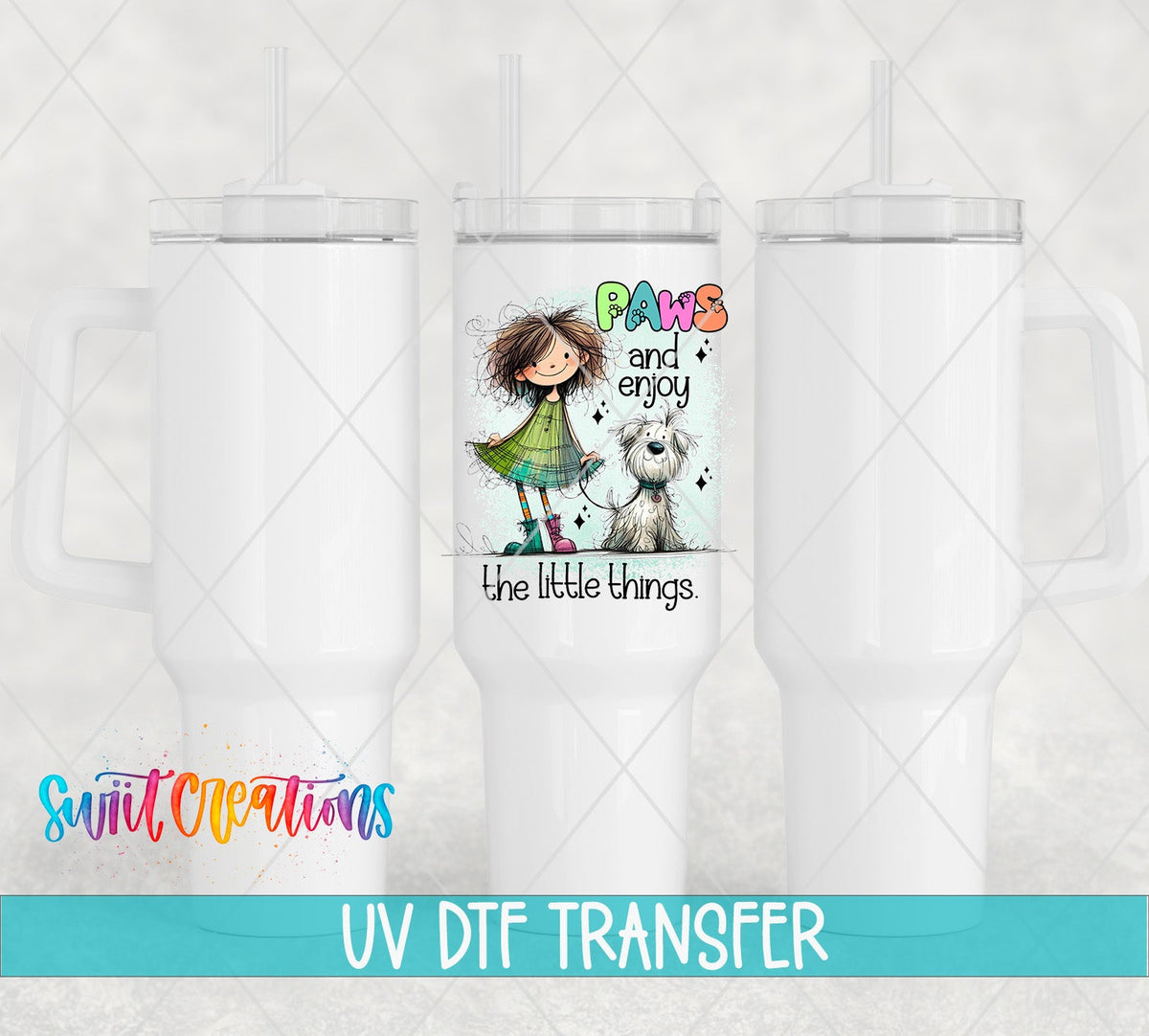 Paws And Enjoy The Little Things UV DTF Decal | Cute Girl Dog Tumbler Wrap | UV1522 - Swiit Creations