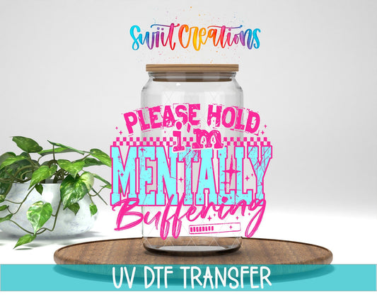 Please Hold I’m Mentally Buffering UV DTF transfer displayed on a clear jar mockup from Swiit Creations