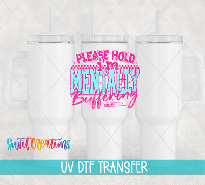 Please Hold I’m Mentally Buffering UV DTF transfer applied to a white tumbler set from Swiit Creations