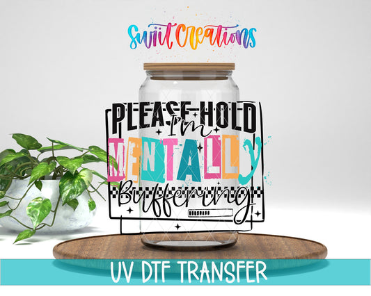Please Hold I'm Mentally Buffering UV DTF transfer displayed on a clear jar mockup from Swiit Creations