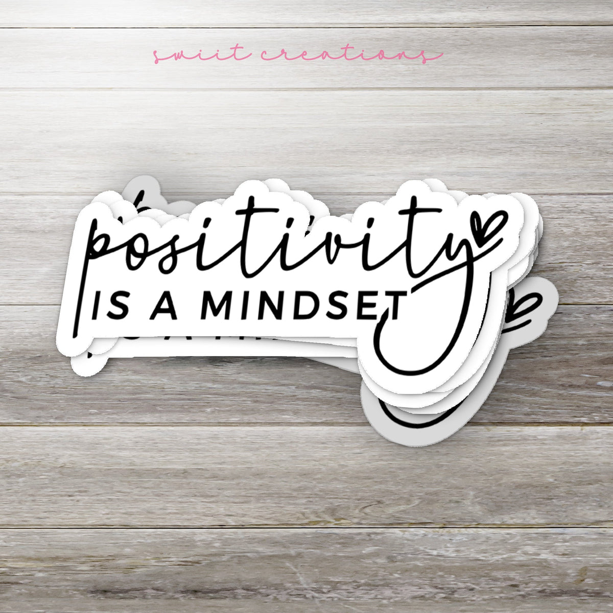 Positivity is a Mindset Sticker SS795 - Swiit Creations