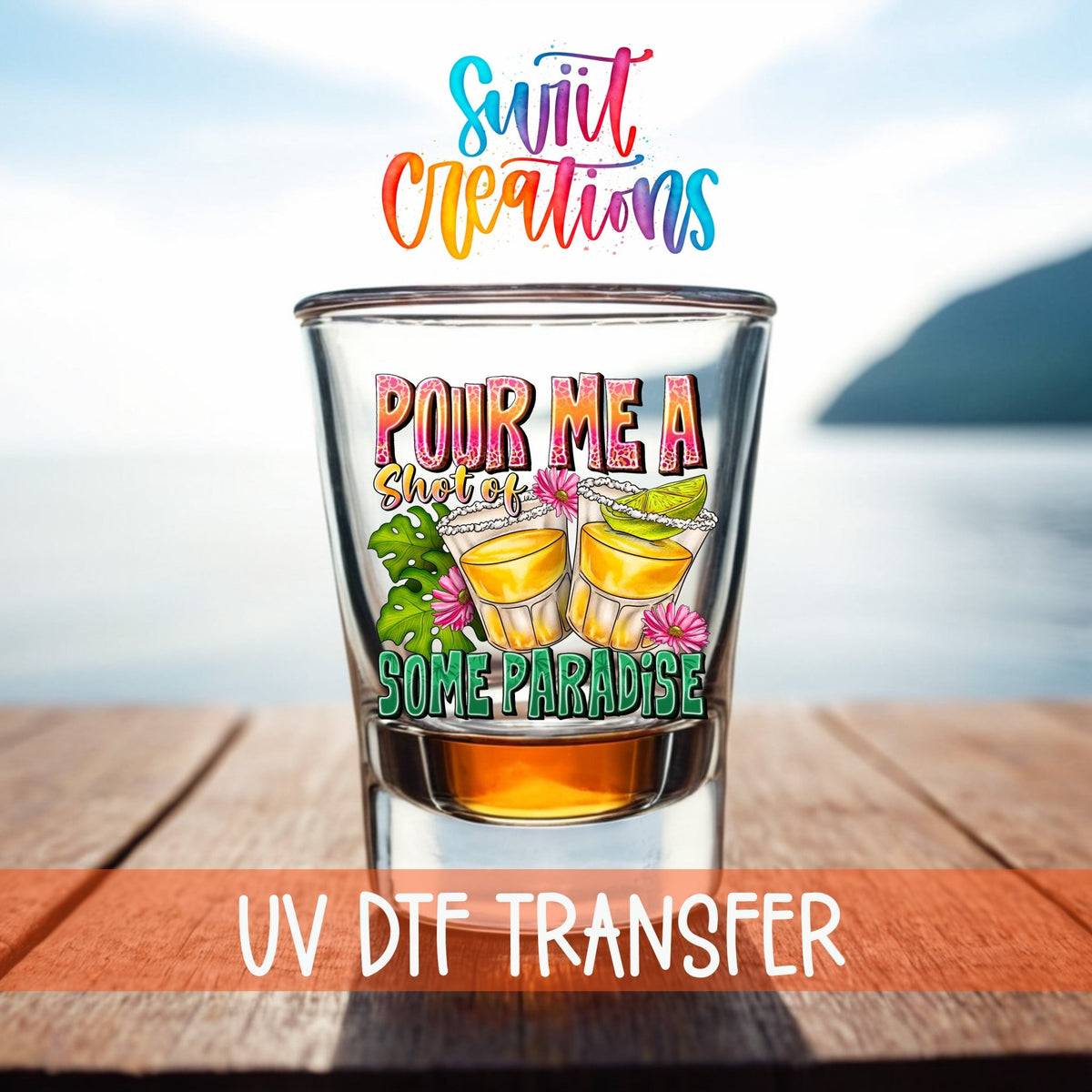 Pour Me a Shot of Some Sunshine UV DTF Shot Glass Transfer | SG1023 - Swiit Creations