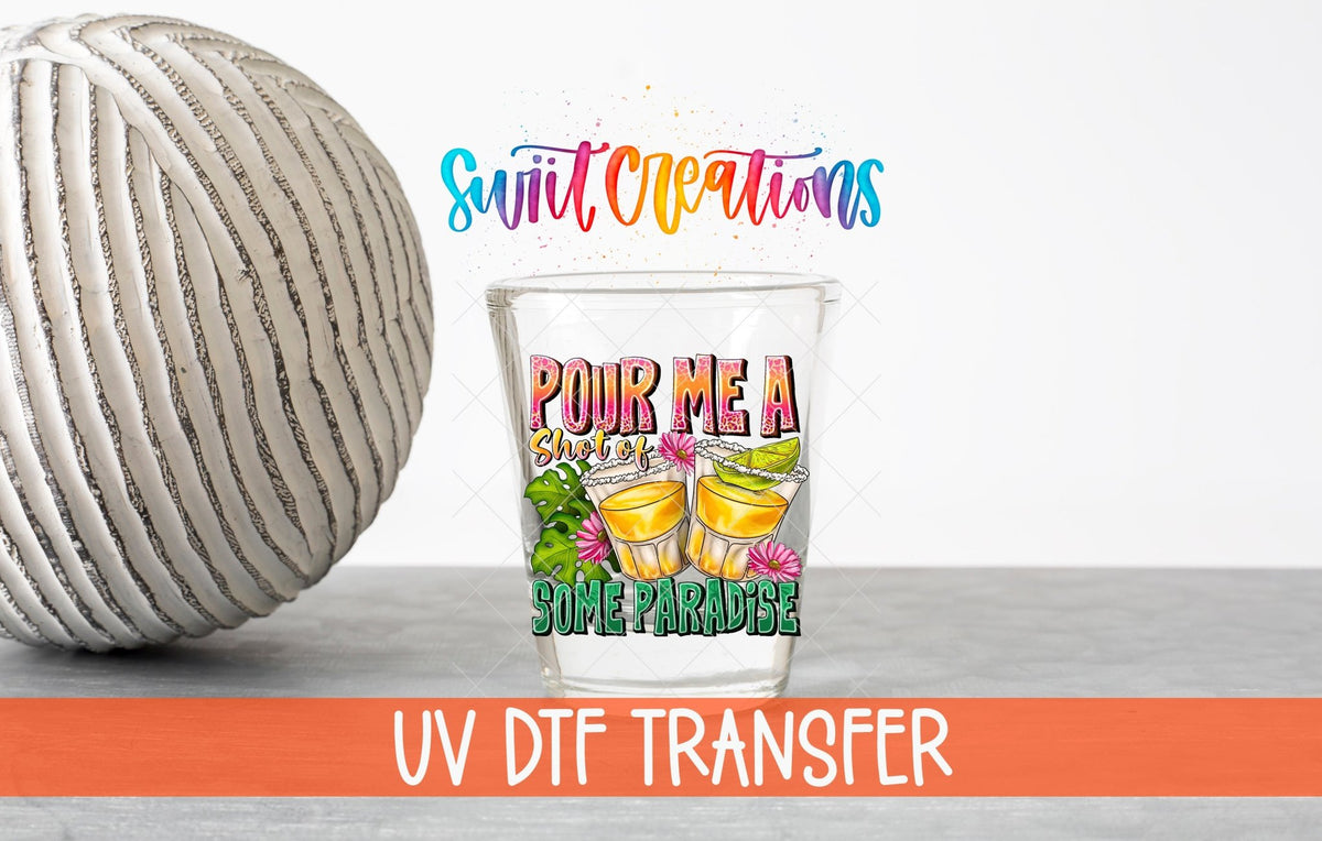Pour Me a Shot of Some Sunshine UV DTF Shot Glass Transfer | SG1023 - Swiit Creations