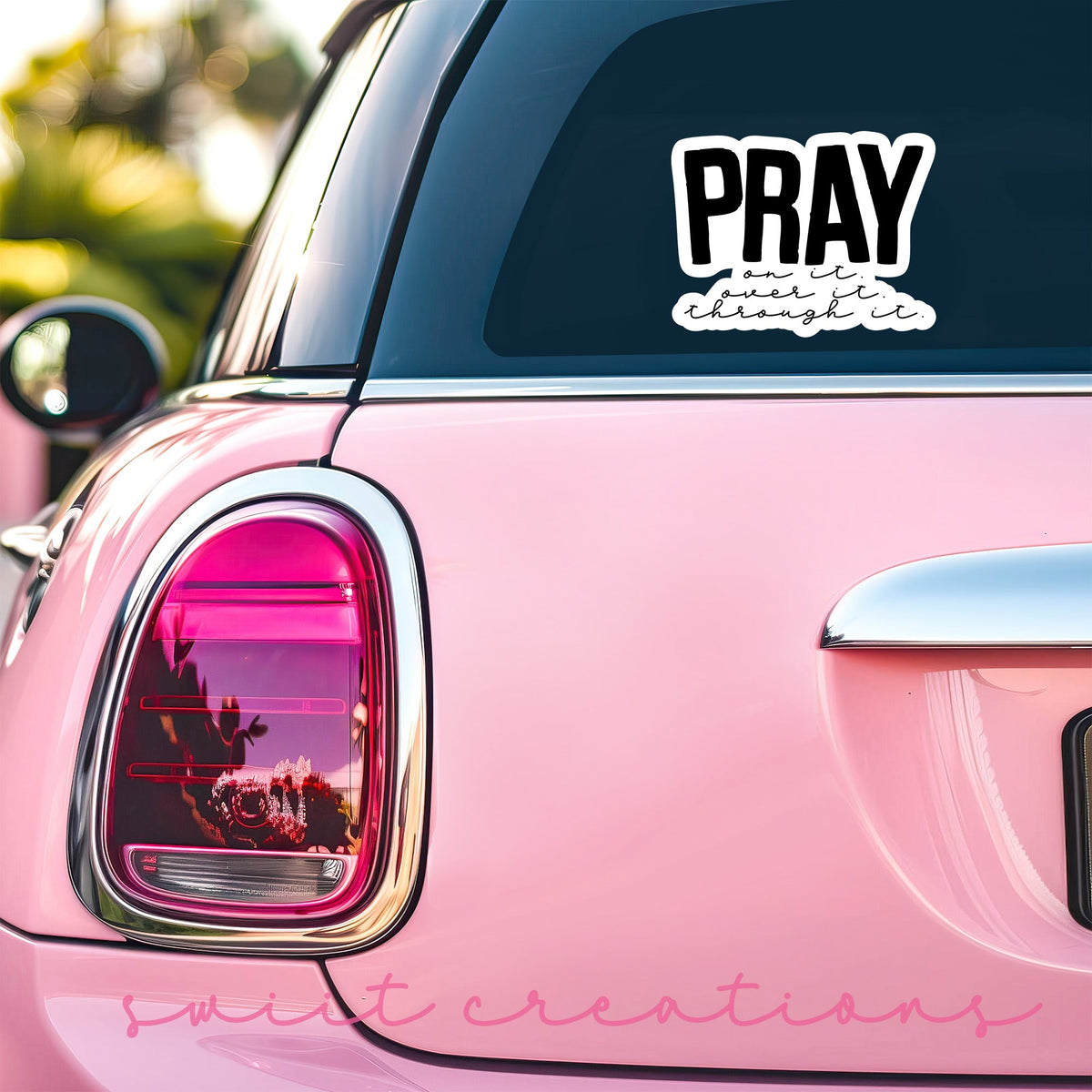 Pray On It Over It Through It Sticker SS047 - Swiit Creations