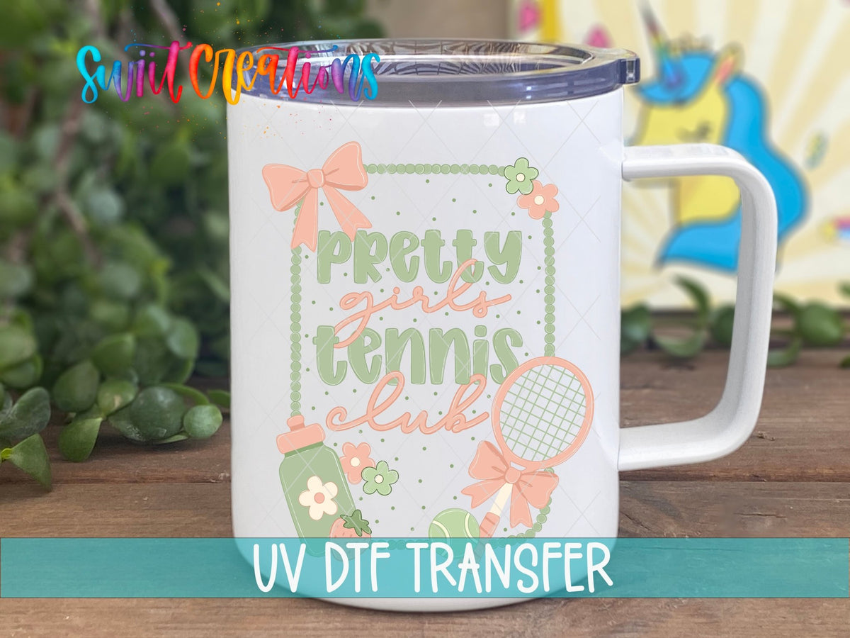 Pretty Girls Tennis Club UV DTF Transfer | UV2153 - Swiit Creations
