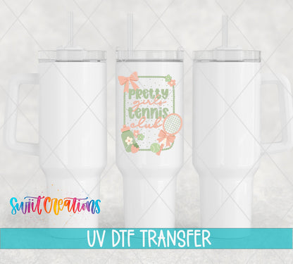 Pretty Girls Tennis Club UV DTF Transfer | UV2153 - Swiit Creations