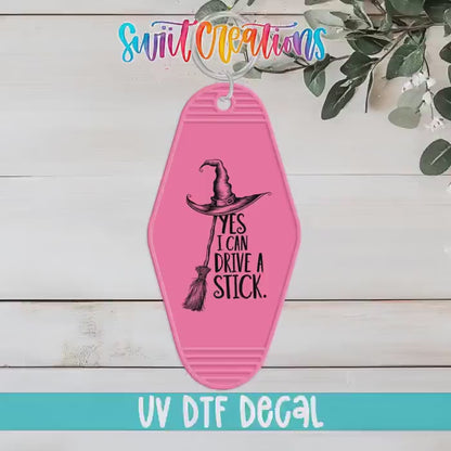 Yes I Can Drive A Stick Motel Keychain UV DTF Transfer | Funny Witch Humor | MK1588