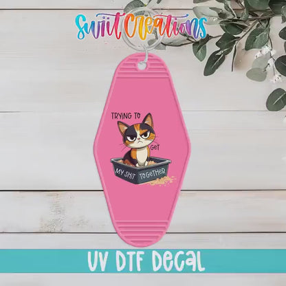 Trying To Get My Shit Together Motel Keychain UV DTF Transfer | Funny Cat Design | MK1198
