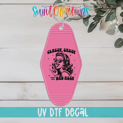 Classy Sassy And A Little Bad Assy Motel Keychain UV DTF Transfer | Funny Sassy Design | MK1518