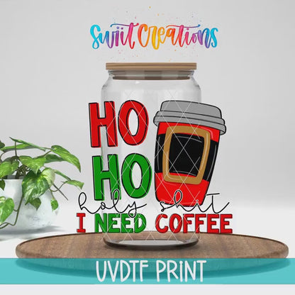 Holy Sh*t I Need Coffee Christmas UV DTF Cup Decal | UV1542