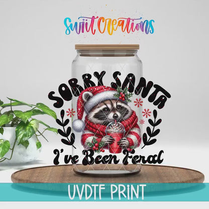 Sorry Santa I’ve Been Feral Raccoon Christmas UV DTF Cup Decal | UV1093