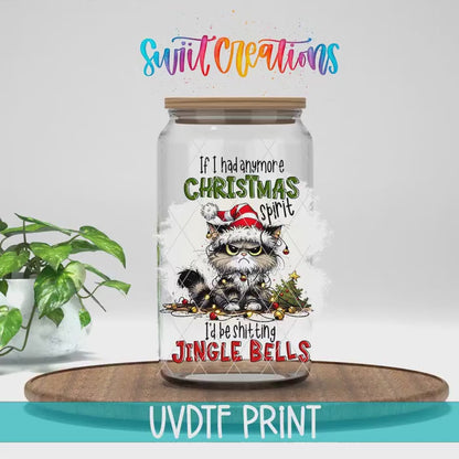 If I Had Any More Christmas Spirit Jingle Bells Cat UV DTF Cup Decal | UV989