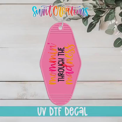Mommin' Through The Madness Motel Keychain UV DTF Transfer | Funny Mom Saying | MK1131