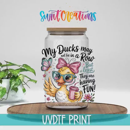 My Ducks May Not Be In A Row Funny Duck UV DTF Cup Decal | UV1925