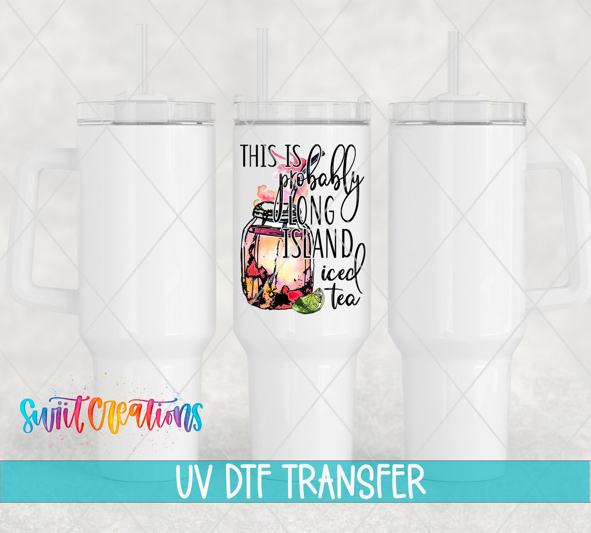 Probably Long Island Iced Tea UV DTF Cup Decal | UV379 - Swiit Creations