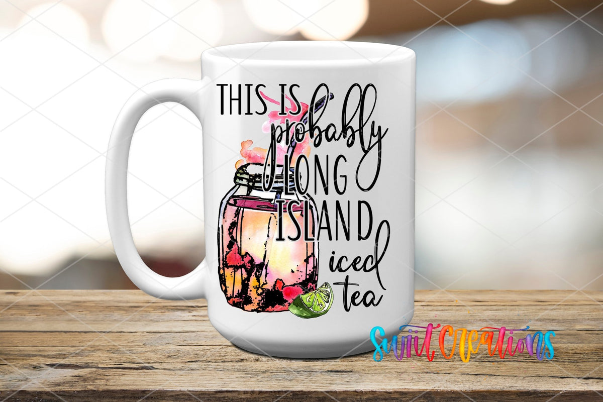 Probably Long Island Iced Tea UV DTF Cup Decal | UV379 - Swiit Creations