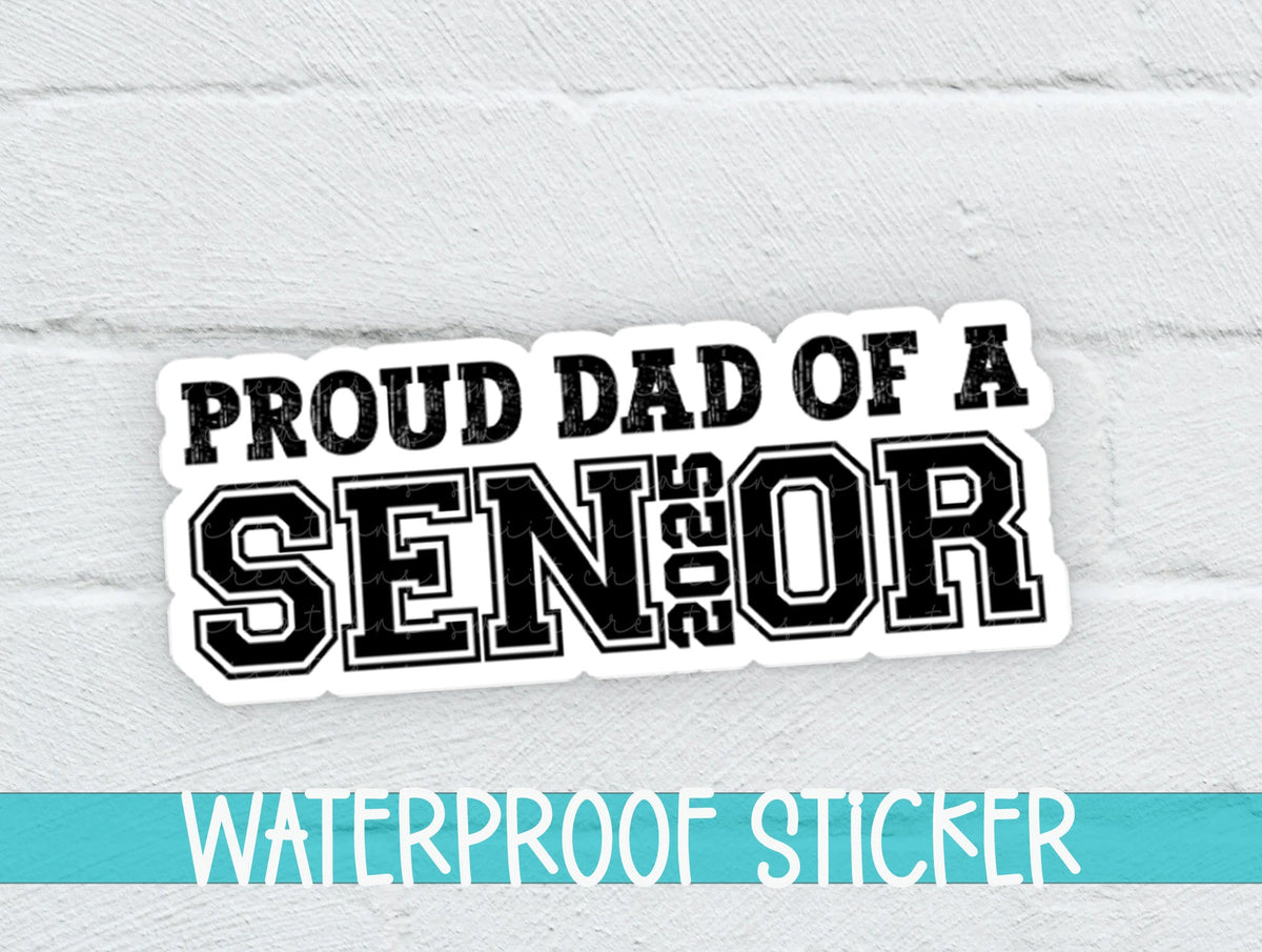 Proud Dad of a 2025 Senior Sticker SS919 - Swiit Creations