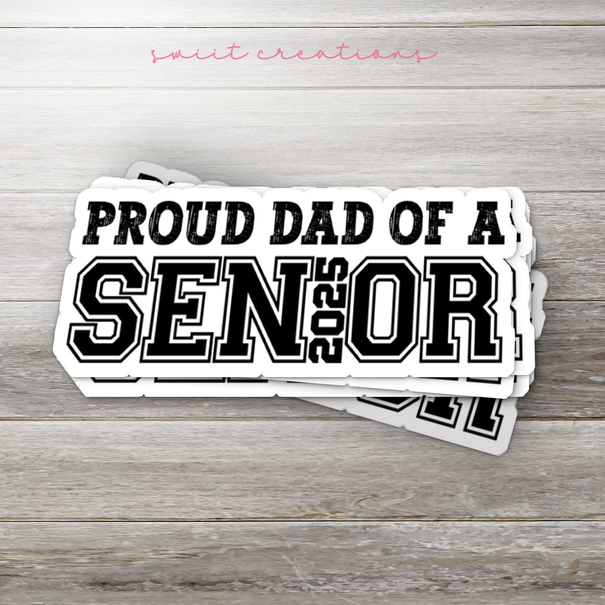 Proud Dad of a 2025 Senior Sticker SS919 - Swiit Creations