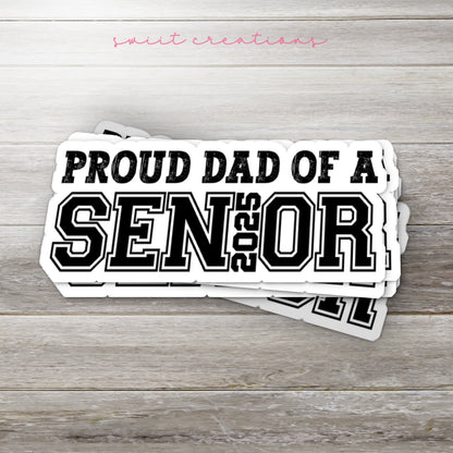 Proud Dad of a 2025 Senior Sticker SS919 - Swiit Creations