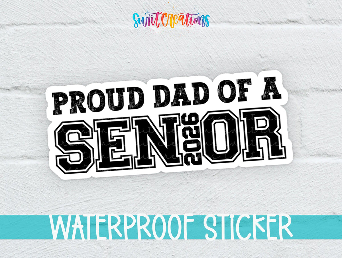 Proud Dad of a 2026 Senior Sticker | Glossy Waterproof Graduation Decal | SS1510 - Swiit Creations