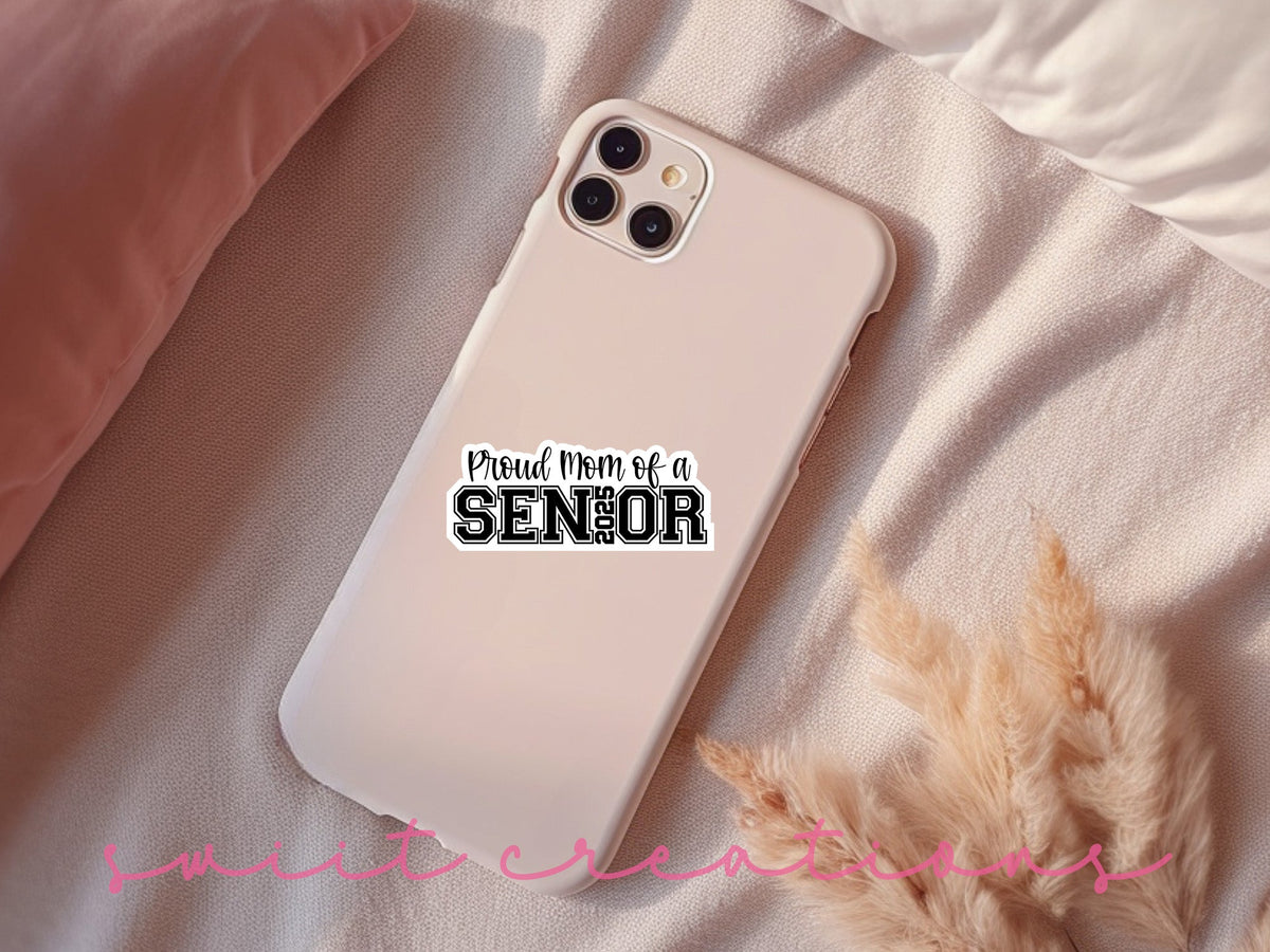 Proud Mom of a 2025 Senior Sticker SS918 - Swiit Creations