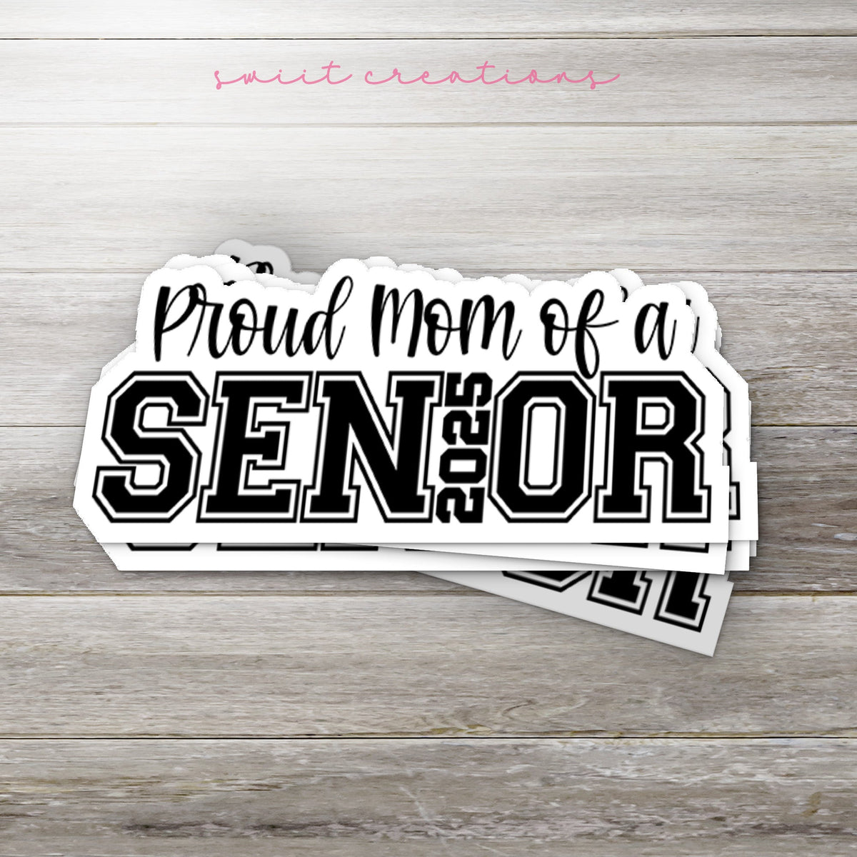 Proud Mom of a 2025 Senior Sticker SS918 - Swiit Creations