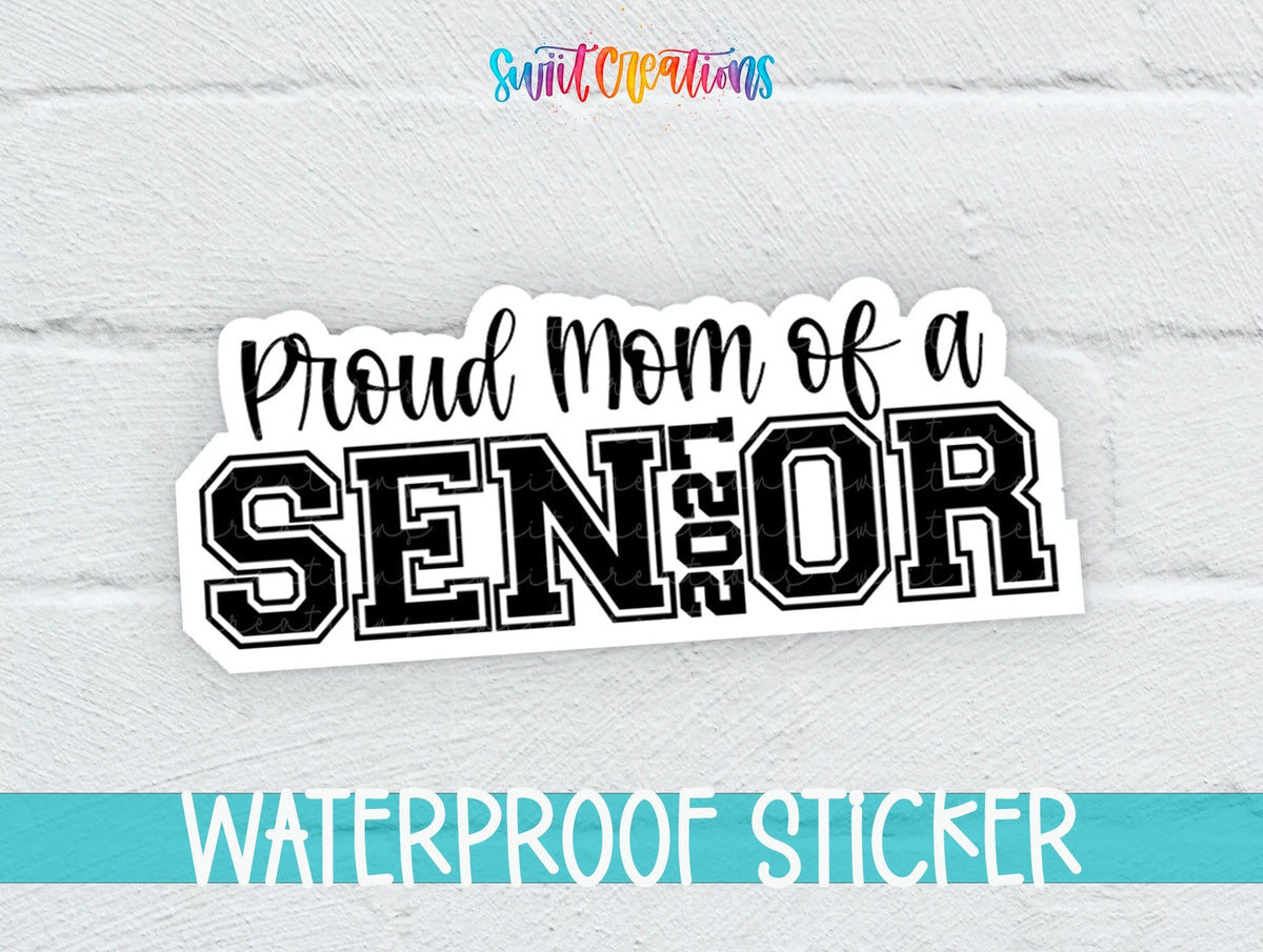 Proud Mom of a 2027 Senior Waterproof Vinyl Sticker | SS1744 - Swiit Creations