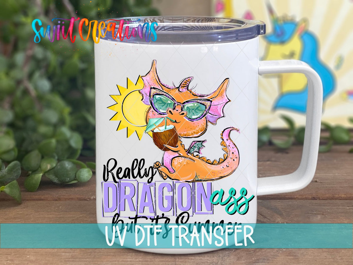 Really Dragonass, But It's Summer UV DTF Cup Decal | UV378 - Swiit Creations