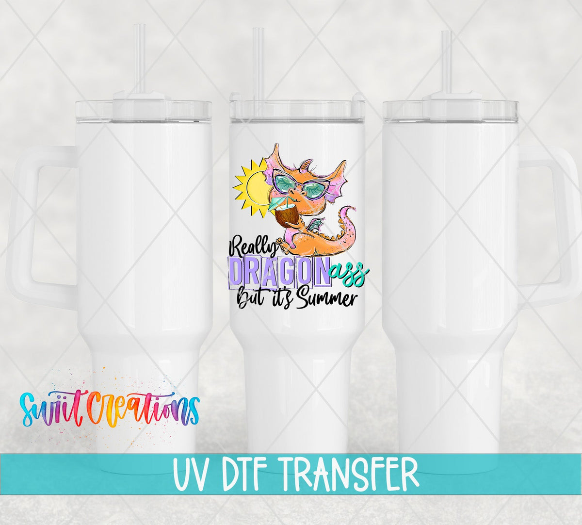 Really Dragonass, But It's Summer UV DTF Cup Decal | UV378 - Swiit Creations
