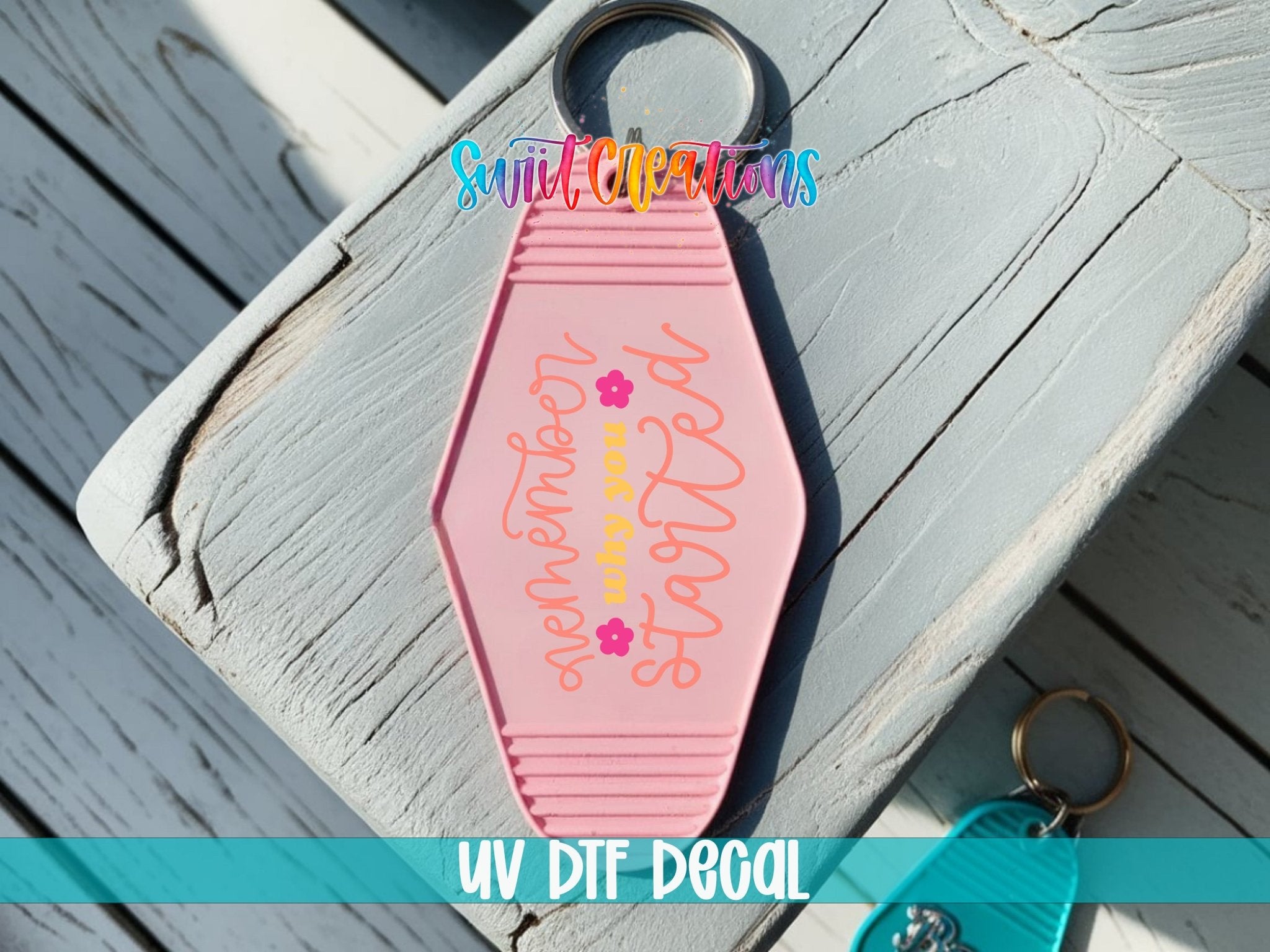 Remember Why You Started Motel Keychain UV DTF Transfer | Motivational Quote Decal | MK2115 - Swiit Creations