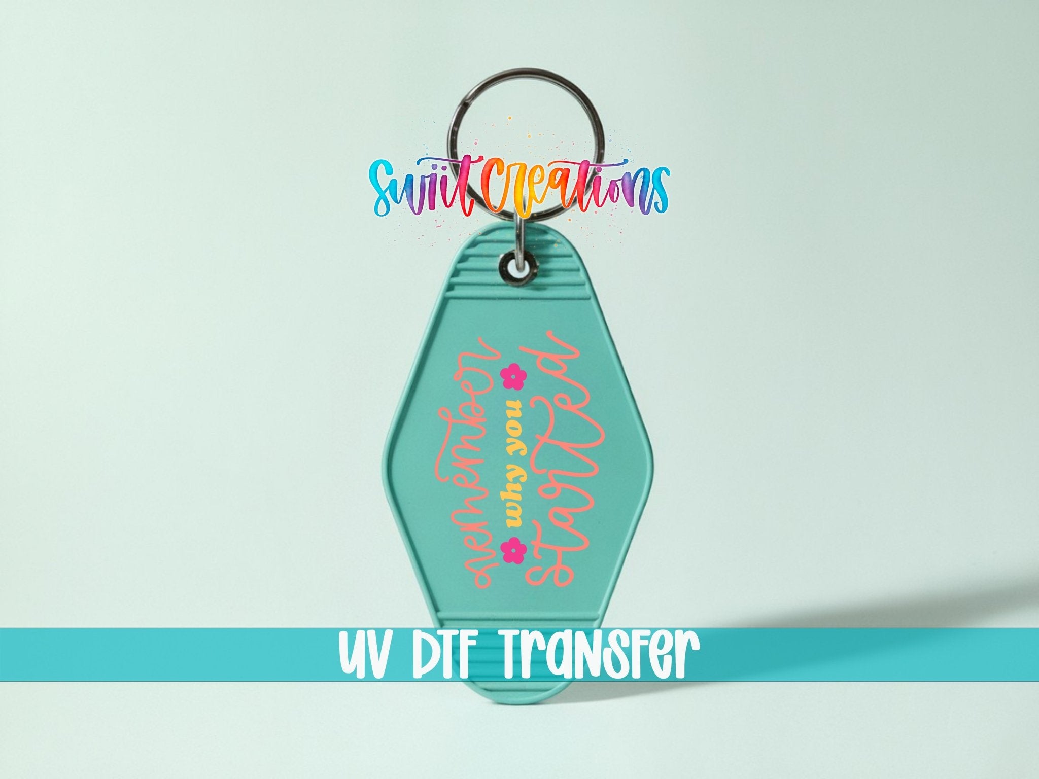 Remember Why You Started Motel Keychain UV DTF Transfer | Motivational Quote Decal | MK2115 - Swiit Creations